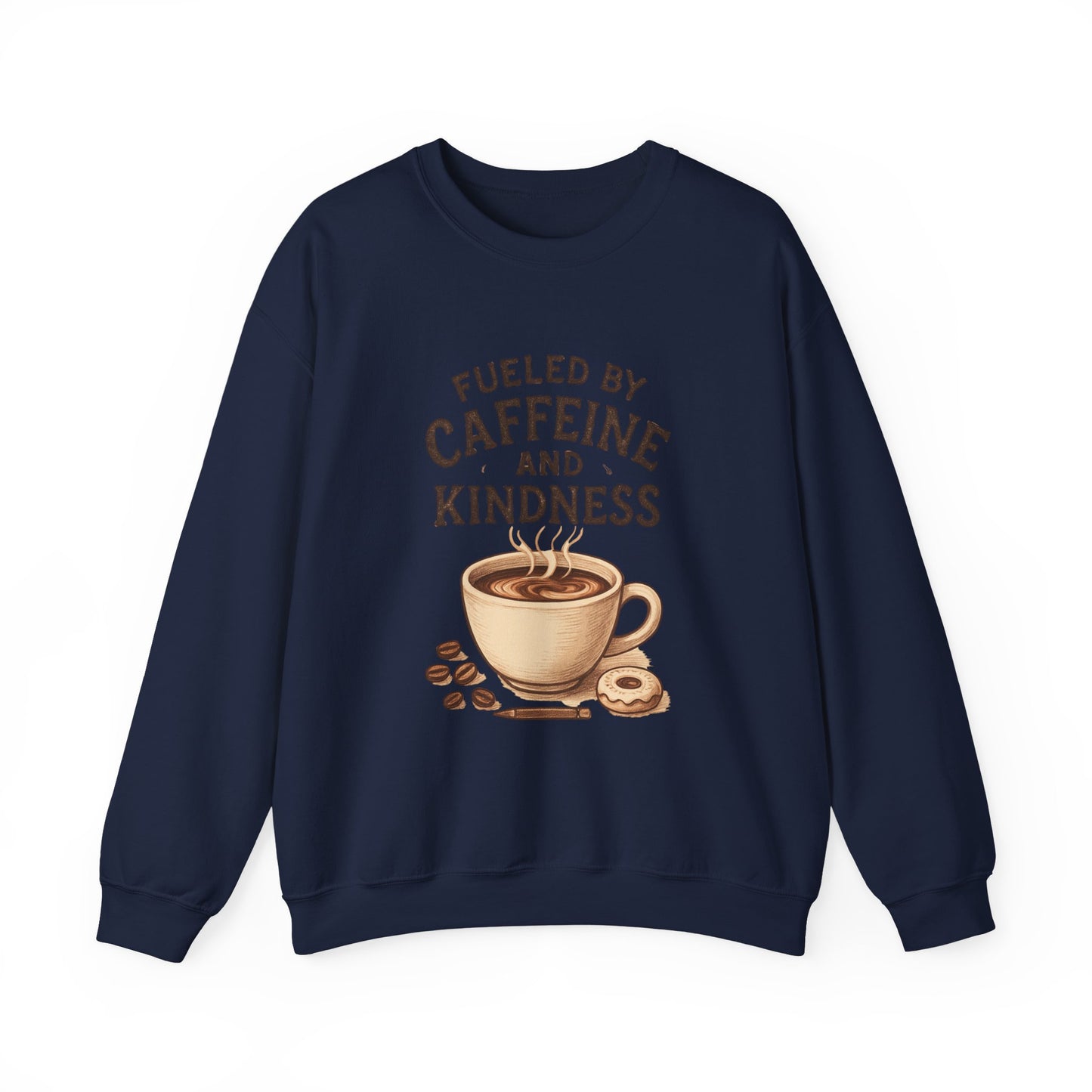 Coffee Lover Sweatshirt — “Fueled by Caffeine and Kindness” Crewneck
