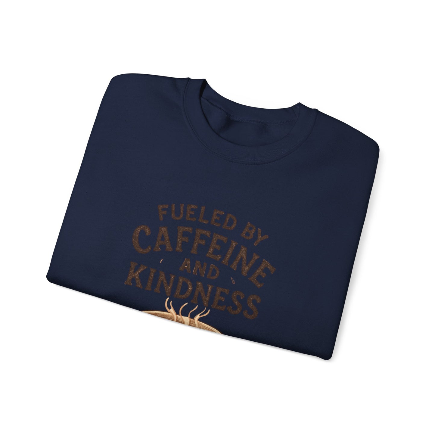 Coffee Lover Sweatshirt — “Fueled by Caffeine and Kindness” Crewneck