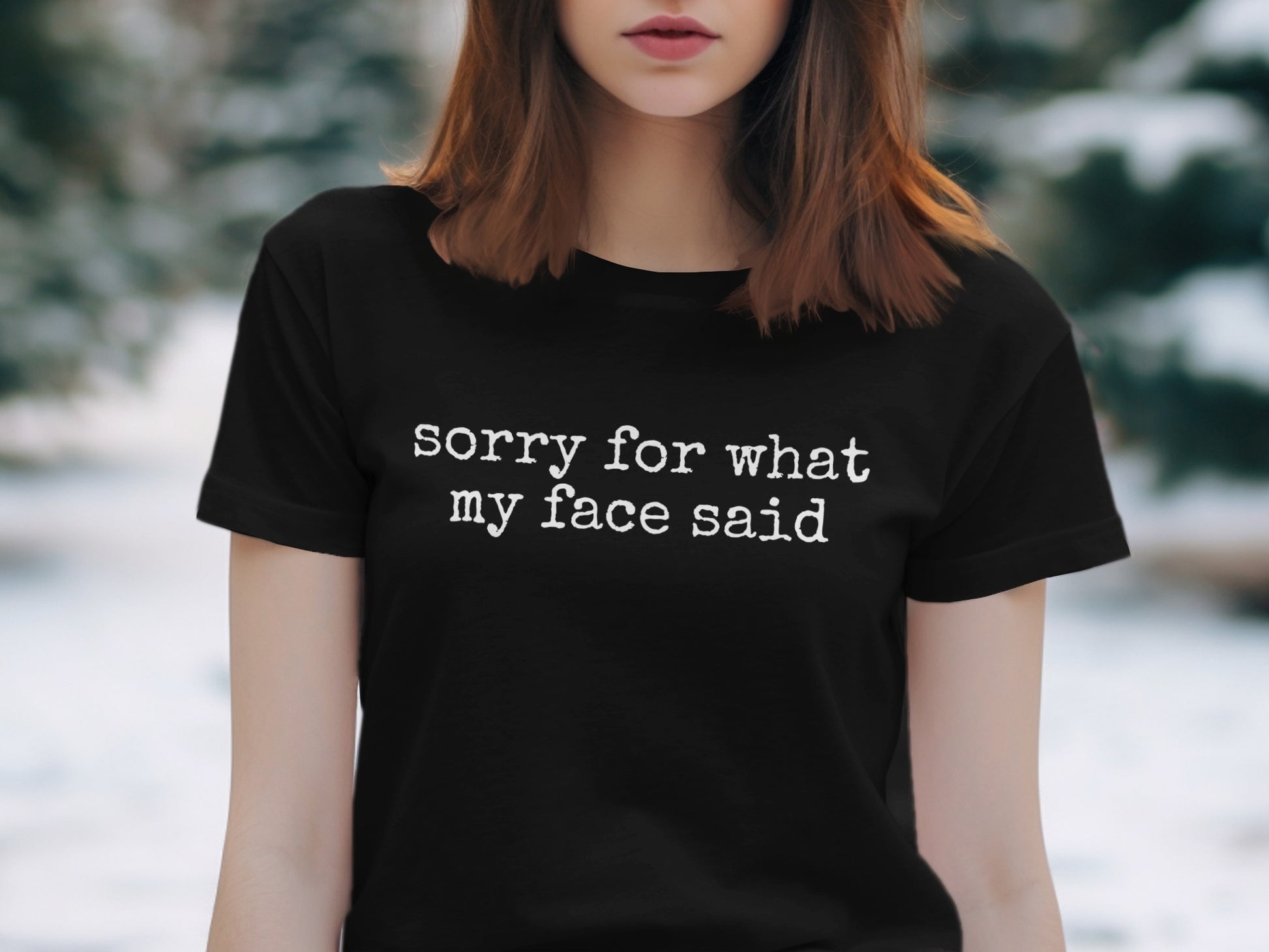 Sorry For What My Face Said Funny T-shirt
