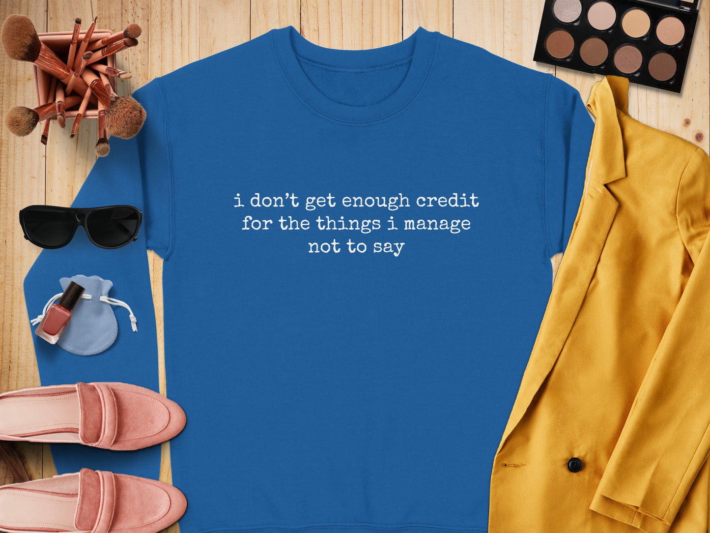 I Don't Get Enough Credit Novelty Quote Shirt