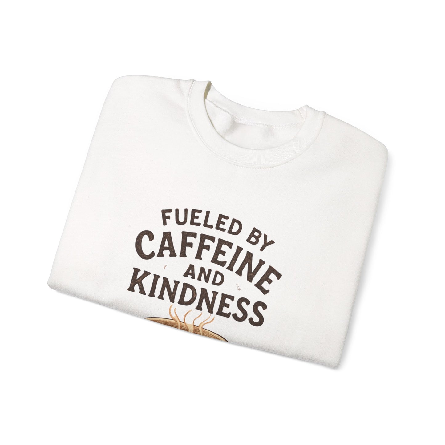 Coffee Lover Sweatshirt — “Fueled by Caffeine and Kindness” Crewneck