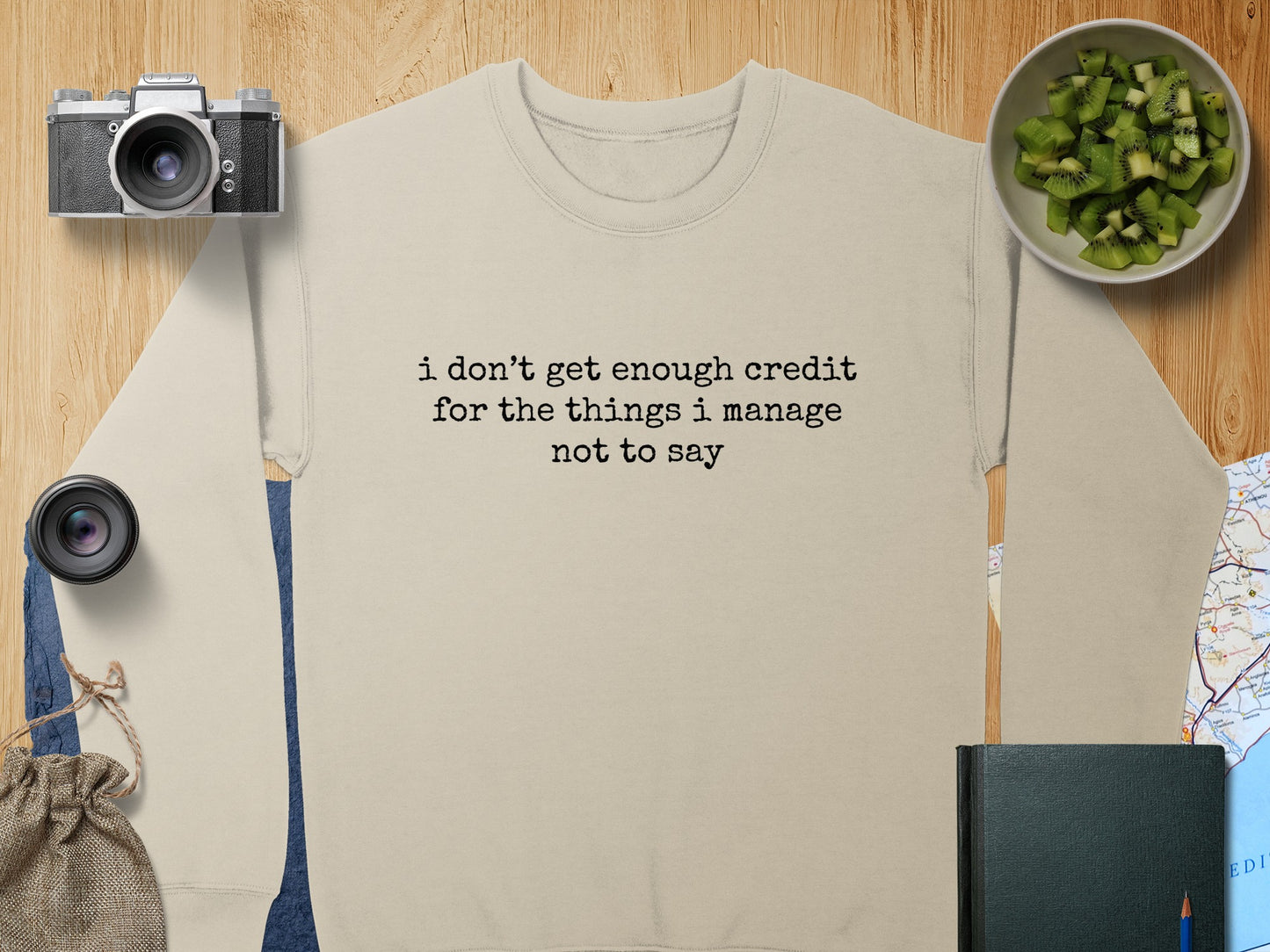 I Don't Get Enough Credit Funny Quote Sweatshirt