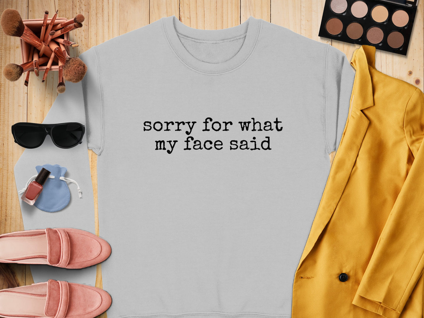 Sorry for What My Face Said Sweatshirt Product