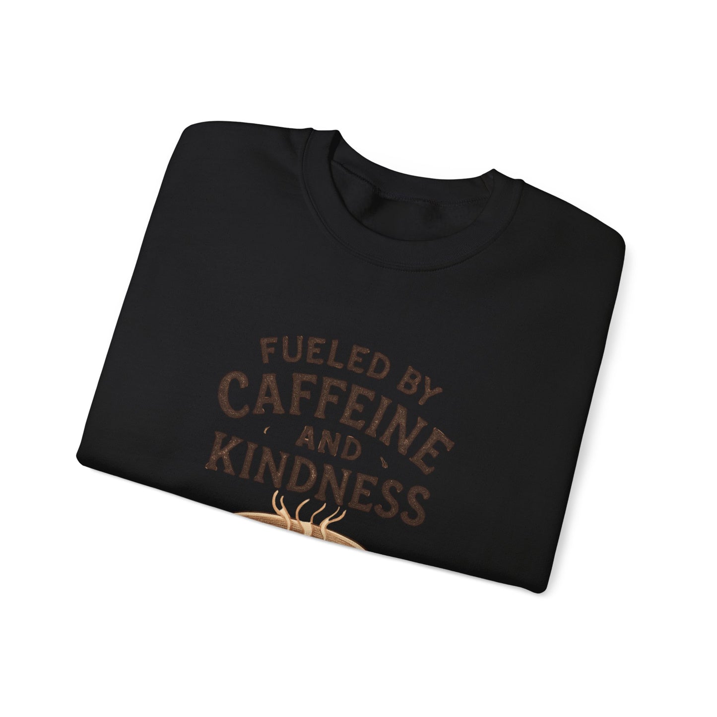 Coffee Lover Sweatshirt — “Fueled by Caffeine and Kindness” Crewneck