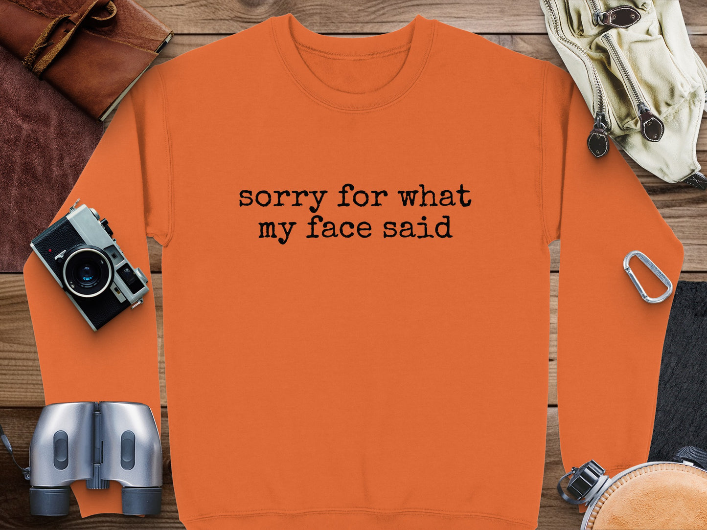 sorry for what my face said sweatshirt product