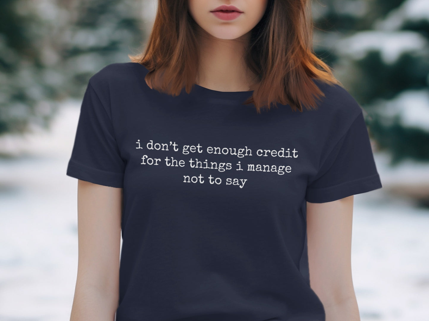I Don't Get Enough Credit For The Things I Manage Shirt