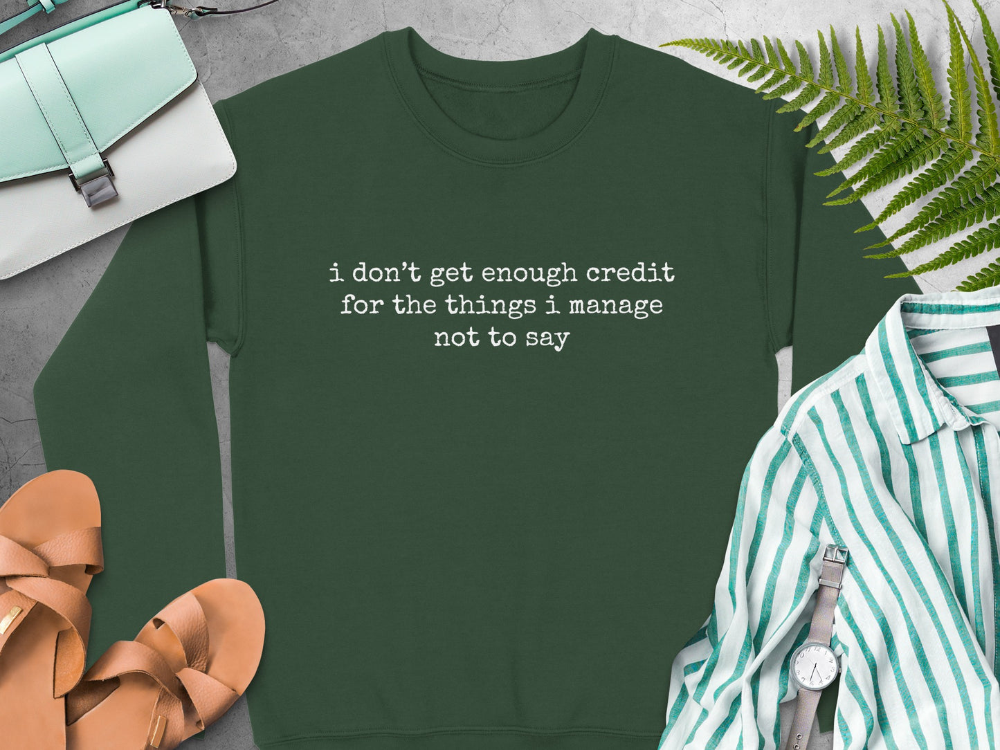 I Don't Get Enough Credit For The Things I Manage Not To Say Shirt