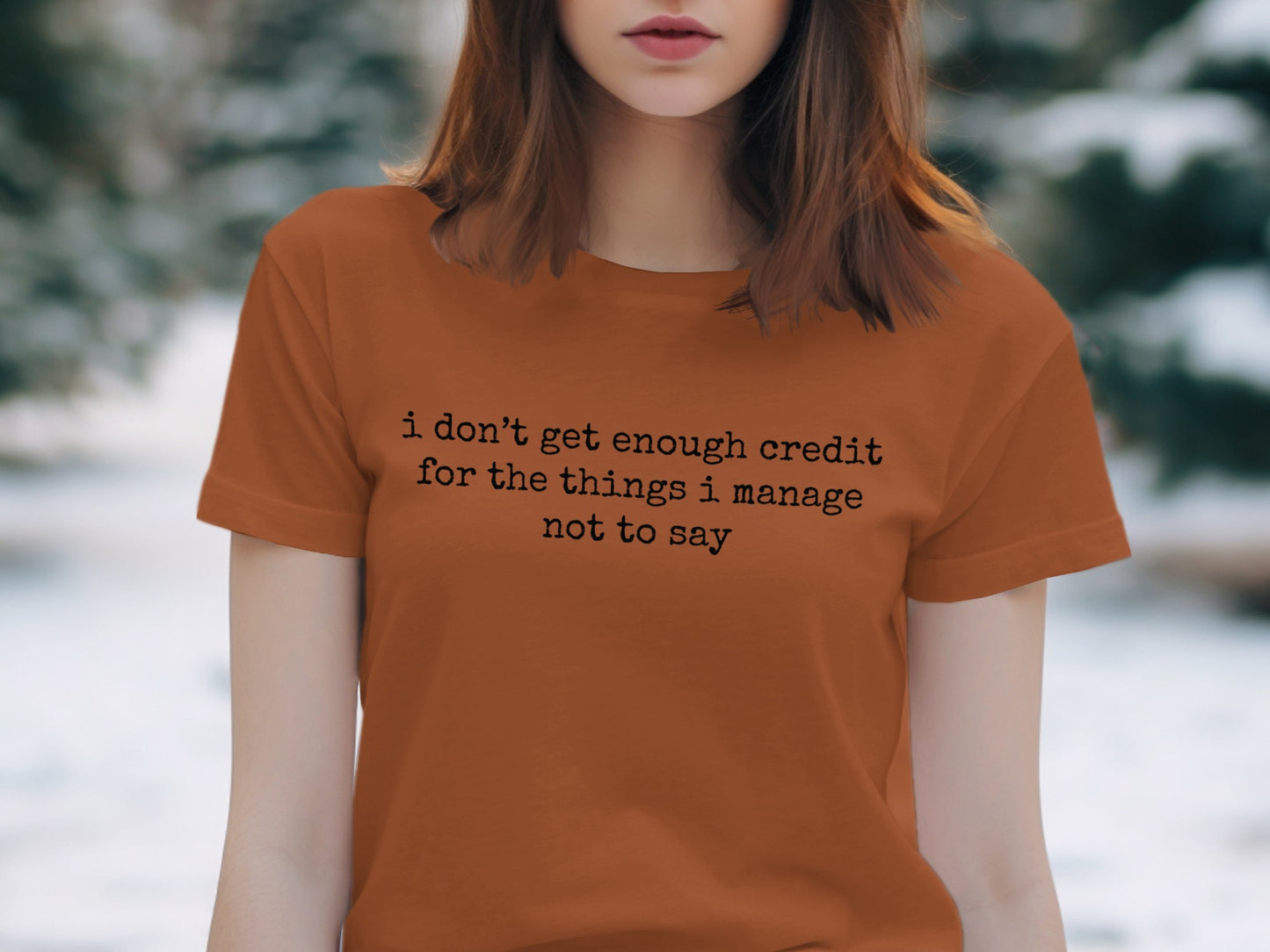 i don't get enough credit for things i manage not to say shirt