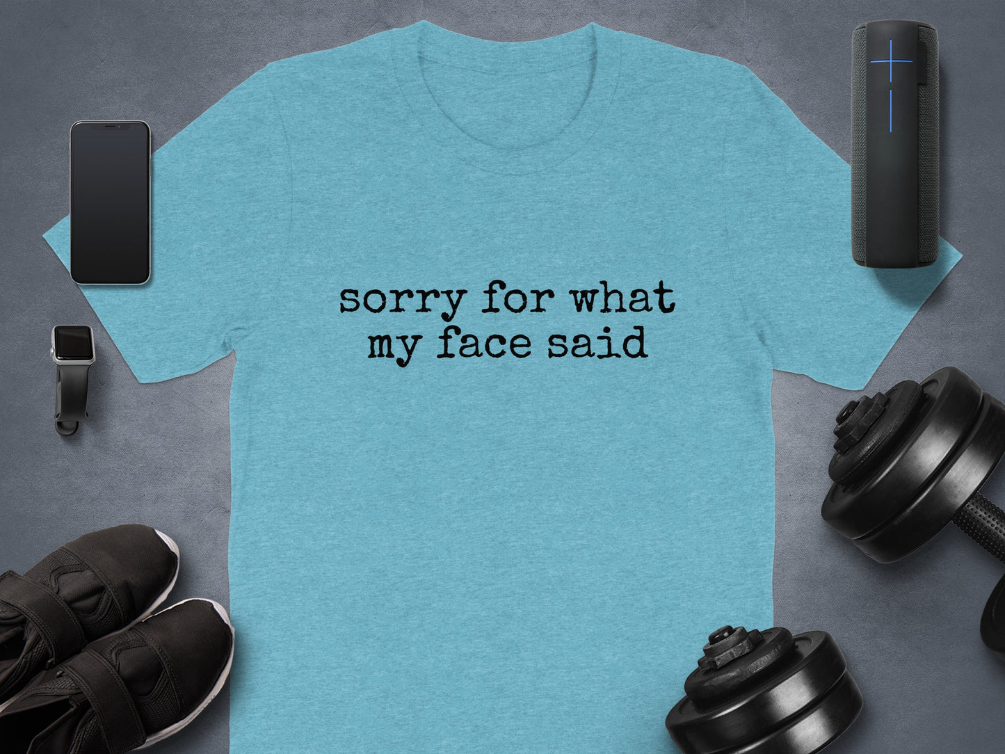 Sorry for What My Face Said Funny T-Shirt Product