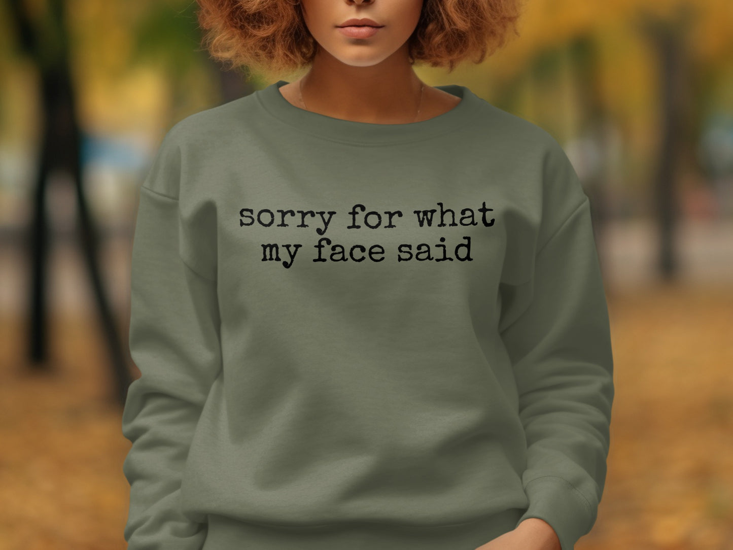 sorry for what my face said sweatshirt