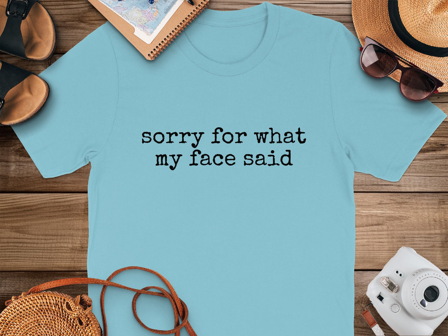 Sorry For What My Face Said Funny Quote T-shirt