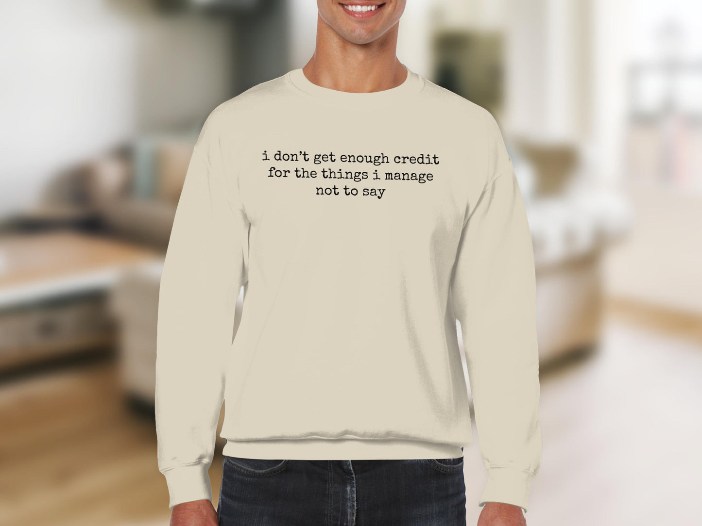 I Don't Get Enough Credit Funny Quote Sweatshirt